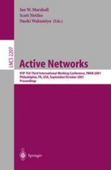 Active Networks: IFIP-TC6 Third International Working Conference, IWAN 2001 Philadelphia, PA, USA, September 30–October 2, 2001 Proceedings