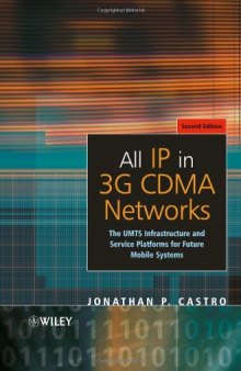 All IP in 3G CDMA Networks: The UMTS Infrastructure and Service Platforms for Future Mobile Systems