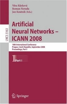 Artificial Neural Networks - ICANN 2008: 18th International Conference, Prague, Czech Republic, September 3-6, 2008, Proceedings, Part I