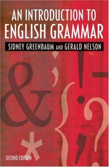 An Introduction to English Grammar, Longman Grammar, Syntax and Phonology, Second Edition