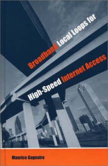 Broadband Local Loops for High-Speed Internet Access (Artech House Telecommunications Library)