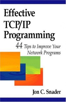 Эффективное программирование TCP/IP: Особенности протоколов TCP/IP. Идеи и концепции. Полез. советы. Техн. приемы. Эврист. правила программирования. Многочисл. примеры