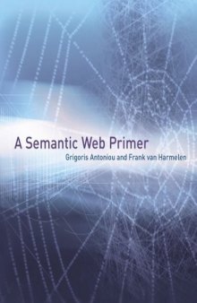 A Semantic Web Primer (Cooperative Information Systems)
