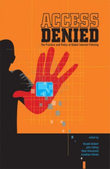 Access Denied. Practice and Policy of Global Internet Filtering [censorship]