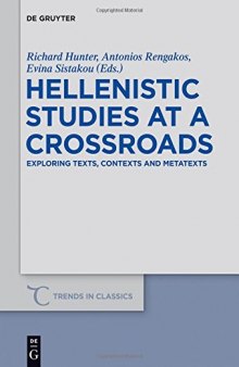 Hellenistic Studies at a Crossroads: Exploring Texts, Contexts and Metatexts