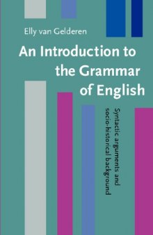 An Introduction to the Grammar of English: Syntactic Arguments and Socio-historical Backgrounds  