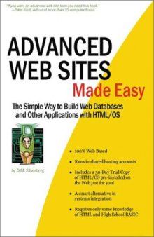 Advanced Web Sites Made Easy: The Simple Way to Build Web Databases and Other Applications Using HTML/OS