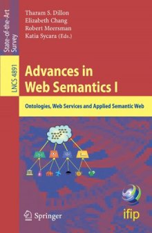 Advances in Web Semantics I: Ontologies, Web Services and Applied Semantic Web