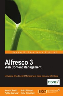 Alfresco 3 Web Content Management: Create an infrastructure to manage all your web content, and deploy it to various external production Systems