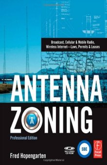 Antenna zoning: broadcast, cellular & mobile radio, wireless Internet: laws, permits & leases