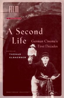 A Second Life: German Cinema's First Decades (Amsterdam University Press - Film Culture in Transition)