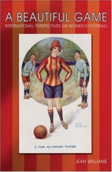A Beautiful Game: International Perspectives on Women's Football