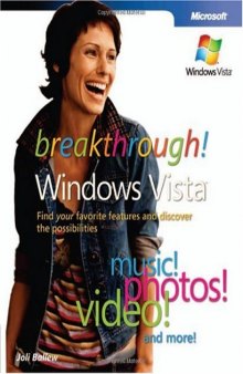 Breakthrough Windows Vista™: Find Your Favorite Features and Discover the Possibilities