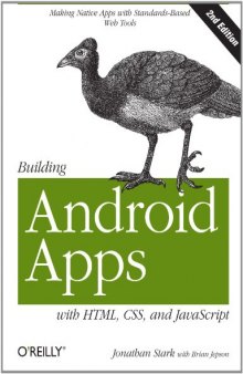 Building Android Apps with HTML, CSS, and JavaScript: Making Native Apps with Standards-Based Web Tools