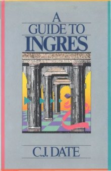 A Guide to Ingres: A User's Guide to the Ingres Product 
