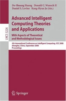 Advanced Intelligent Computing Theories and Applications. With Aspects of Theoretical and Methodological Issues: 4th International Conference on Intelligent Computing, ICIC 2008 Shanghai, China, September 15-18, 2008 Proceedings