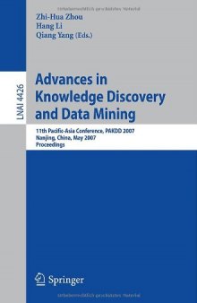 Advances in Knowledge Discovery and Data Mining: 11th Pacific-Asia Conference, PAKDD 2007, Nanjing, China, May 22-25, 2007. Proceedings
