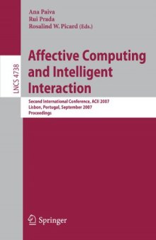 Affective Computing and Intelligent Interaction: Second International Conference, ACII 2007 Lisbon, Portugal, September 12-14, 2007 Proceedings