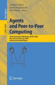 Agents and Peer-to-Peer Computing: Third International Workshop, AP2PC 2004, New York, NY, USA, July 19, 2004, Revised and Invited Papers