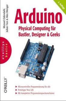Arduino - Physical Computing für Bastler, Designer und Geeks