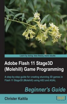 Adobe Flash 11 Stage3D (Molehill) game programming : beginner's guide