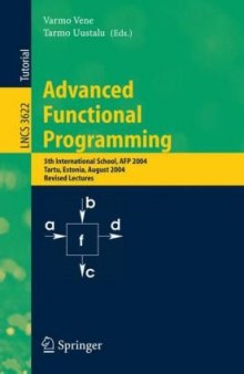 Advanced Functional Programming: 5th International School, AFP 2004, Tartu, Estonia, August 14 – 21, 2004, Revised Lectures