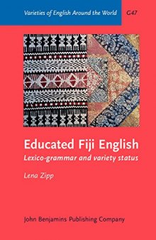 Educated Fiji English: Lexico-grammar and variety status