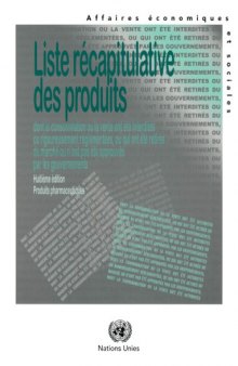 LISTE RECAPITULATIVE DES PRODUITS DON'T LA CONSOMMATION OU LA VENTE ONT ETE INTERDITS OU RIGOUREUSEMENT REGLEMENTEES OU QUI ONT ETE RETIRES DU MARCHE OU ... Produits Pharmaceutiques (French Edition)