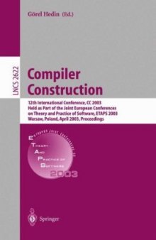 Compiler Construction: 12th International Conference, CC 2003 Held as Part of the Joint European Conferences on Theory and Practice of Software, ETAPS 2003 Warsaw, Poland, April 7–11, 2003 Proceedings