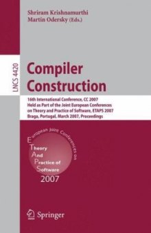 Compiler Construction: 16th International Conference, CC 2007, Held as Part of the Joint European Conferences on Theory and Practice of Software, ETAPS 2007, Braga, Portugal, March 26-30, 2007. Proceedings