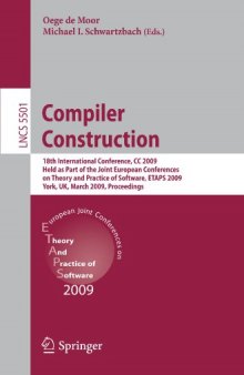 Compiler Construction: 18th International Conference, CC 2009, Held as Part of the Joint European Conferences on Theory and Practice of Software, ETAPS 2009, York, UK, March 22-29, 2009. Proceedings