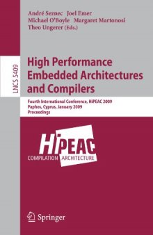 High Performance Embedded Architectures and Compilers: Fourth International Conference, HiPEAC 2009, Paphos, Cyprus, January 25-28, 2009. Proceedings