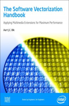 Software Vectorization Handbook, The: Applying Intel Multimedia Extensions for Maximum Performance