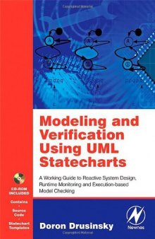 Modeling and Verification Using UML Statecharts: A Working Guide to Reactive System Design, Runtime Monitoring and Execution-based Model Checking