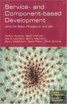 Service- and Component-based Development: Using Select Perspective and UML