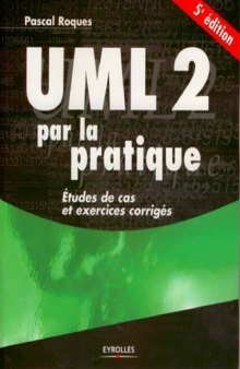 UML 2 par la pratique: Etudes de cas et exercices corriges