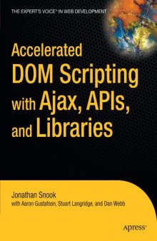 Accelerated DOM Scripting with Ajax, APIs, and Libraries