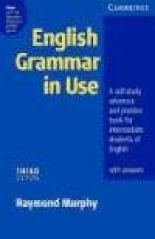 English Grammar In Use with Answers: A Self-study Reference and Practice Book for Intermediate Students of English 3rd edition