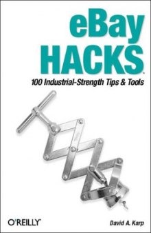 eBay Hacks: 100 Industrial-Strength Tips and Tools