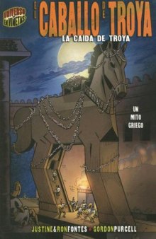 El Caballo De Troya   The Trojan Horse: La Caida De Troya   The Fall of Troy (Mitos Y Leyendas En Vinetas   Graphic Myths and Legends) (Spanish Edition)