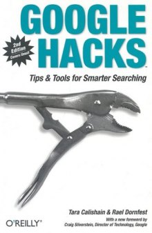 Google Hacks. Tips & Tools for Smarter Searching