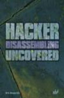 Hacker Disassembling Uncovered: Powerful Techniques To Safeguard Your Programming
