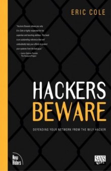 Hackers Beware. Defending Your Network from the Wiley Hacker