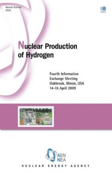 Nuclear Science: Nuclear Production of Hydrogen Fourth Information Exchange Meeting, Oakbrook, Illinois, USA, 14-16 April 2009