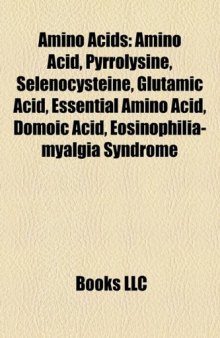 Amino Acids: Amino Acid, Pyrrolysine, Selenocysteine, Glutamic Acid, Essential Amino Acid, Domoic Acid, Eosinophilia-myalgia Syndrome
