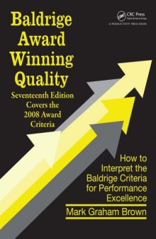 Baldrige Award Winning Quality -- 17th Edition: How to Interpret the Baldrige Criteria for Performance Excellence (Baldrige Award Winning Quality)