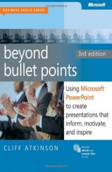 Beyond bullet points: using Microsoft PowerPoint to create presentations that inform, motivate, and inspire