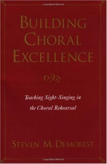 Building Choral Excellence: Teaching Sight-Singing in the Choral Rehearsal