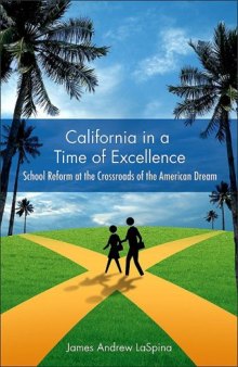 California in a Time of Excellence: School Reform at the Crossroads of the American Dream