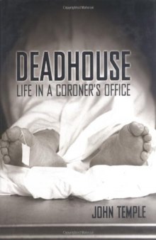 Deadhouse: Life in a Coroner’s Office